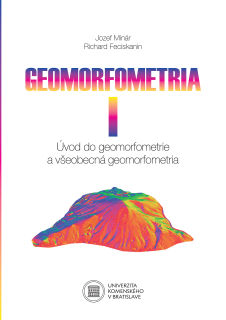 Geomorfometria I: Úvod do geomorfometrie a všeobecná geomorfometria